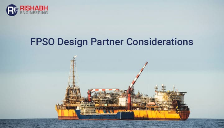 Considerations For Selecting FPSO Design Partner