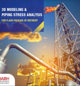 3D Modeling & Piping Stress Analysis for Flare Package of Refinery