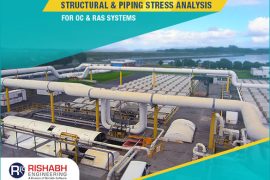 Piping & Structural Stress Analysis for RAS & OC Systems