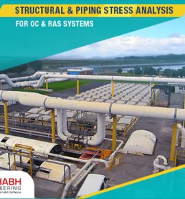 Piping & Structural Stress Analysis for RAS & OC Systems