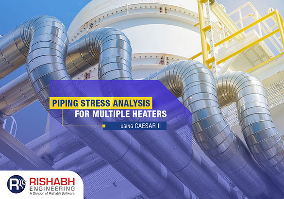 Piping-Stress-Analysis-For-Multiple-Heaters-Using-CAESAR-II.jpg
